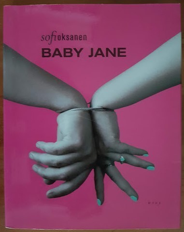 Sofi Oksanen: Baby Jane