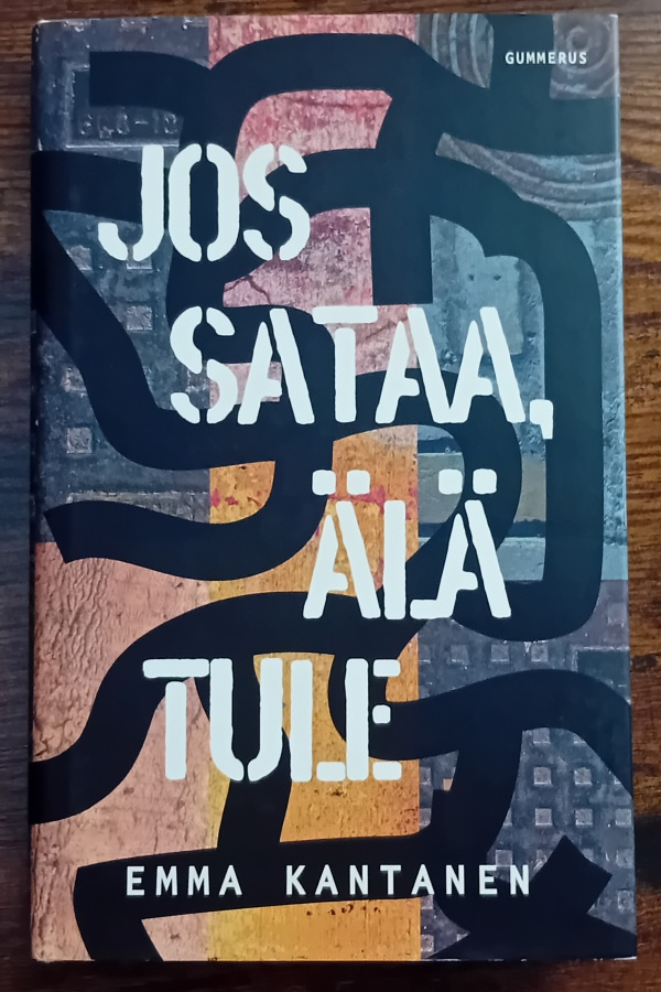 Emma Kantanen - Jos sataa, älä tule