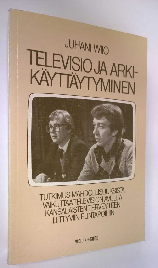 Juhani Wiio : Televisio ja arkikäyttäytyminen : tutkimus ...