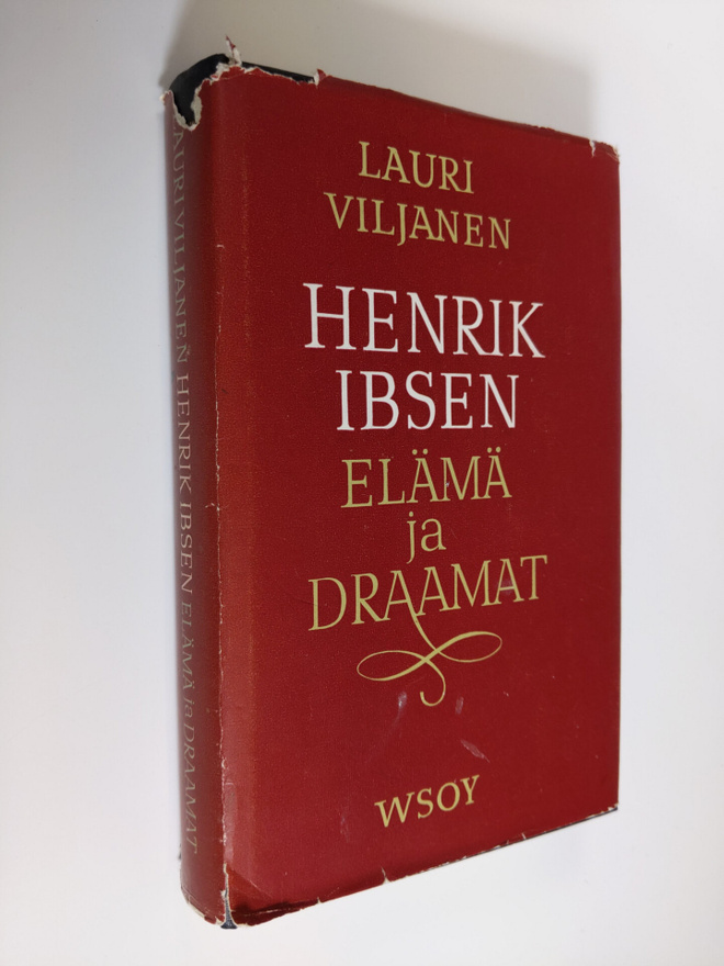 Lauri Viljanen : Henrik Ibsen : elämä ja draamat
