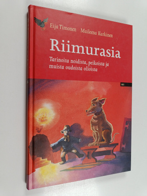 Eija Timonen ym. : Riimurasia : tarinoita noidista, peiko...