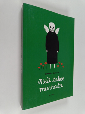 Susanna Saukko : Mieli tekee murhata : rikosromaani mieli...