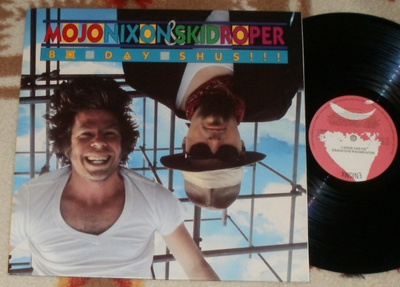 MOJO NIXON & SKID ROPER ~ Bo-Day-Shus!!! ~ LP