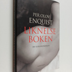 Per Olov Enquist : Liknelseboken : en kärleksroman - pikkukuva 1