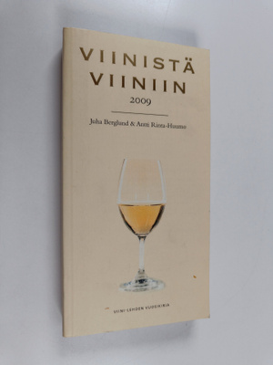 Juha ym. Berglund : Viinistä viiniin 2009 : viininystävän...