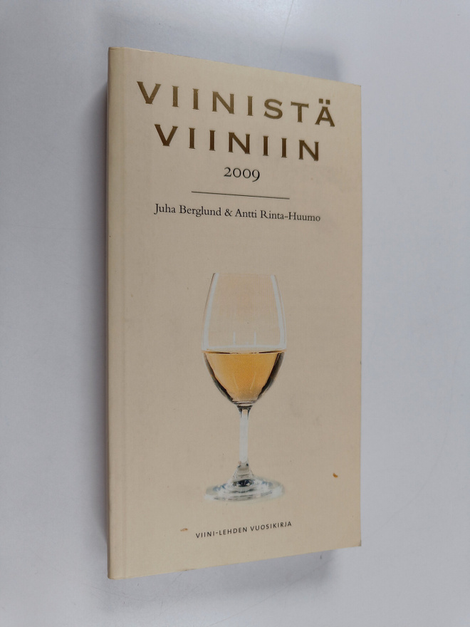 Juha ym. Berglund : Viinistä viiniin 2009 : viininystävän...