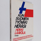 Heikki Laavola : Kun Suomen työväki heräsi : vaistonvarai... - pikkukuva 1