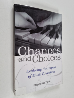 Stephanie Pitts : Chances and choices : exploring the imp...