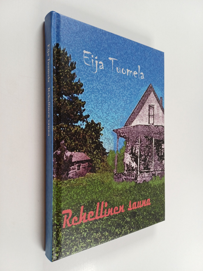 Eija Tuomela : Rehellinen sauna