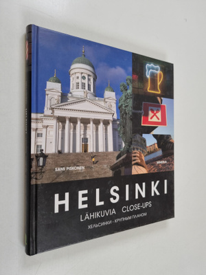 Sami Piskonen : Helsinki : lähikuvia = Helsinki : close-u...