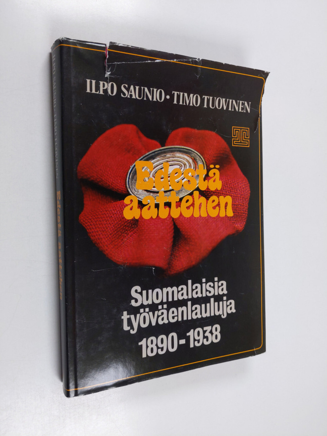 Ilpo Saunio : Edestä aattehen : suomalaisia työväenlauluj...