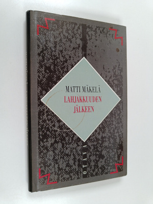 Matti Mäkelä : Lahjakkuuden jälkeen ja muita kirjoituksia