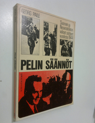Georg Paile : Pelin säännöt : Suomen ja Neuvostoliiton su...
