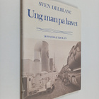 Sven Delblanc : Ung man på havet - pikkukuva 1