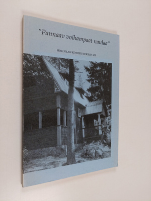 Hollolan kotiseutukirja VII : "Pannaav voihampaat naulaa"