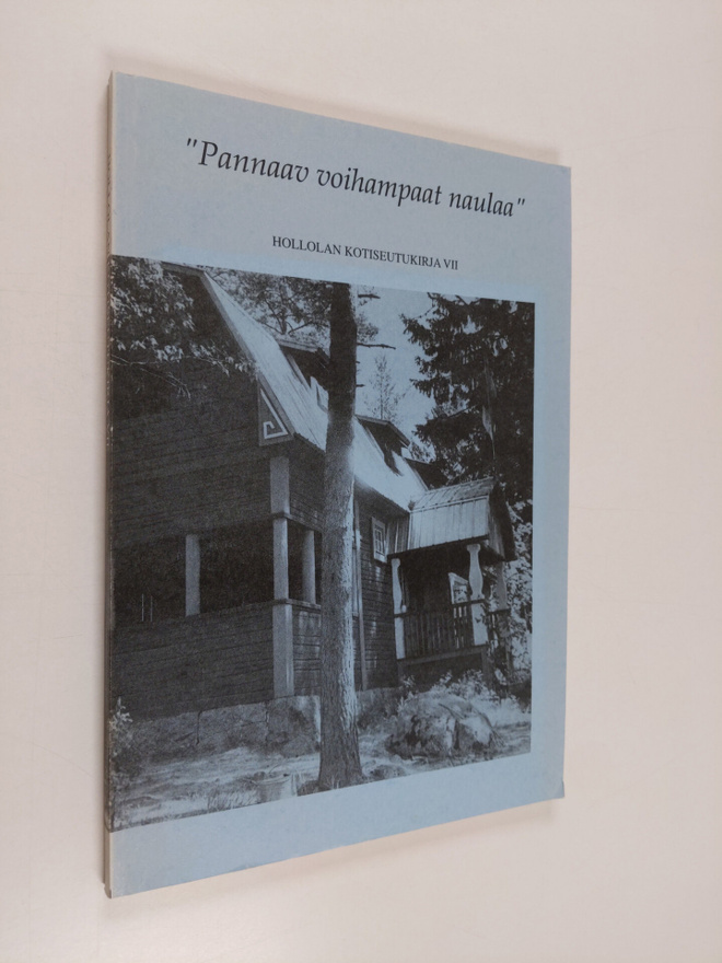 Hollolan kotiseutukirja VII : "Pannaav voihampaat naulaa"