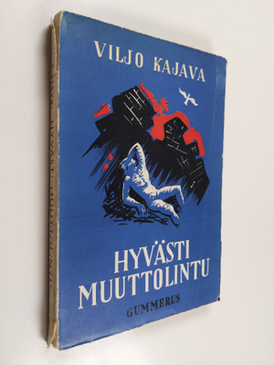 Viljo Kajava : Hyvästi muuttolintu : runoja