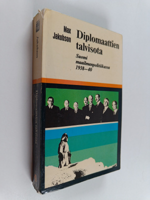 Max Jakobson : Diplomaattinen talvisota : Suomi maailmanp...