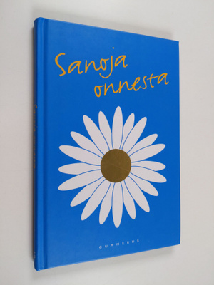Arto (toim.) Manninen : Sanoja onnesta