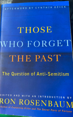 Those Who Forget The Past. The Question of Anti-Semitism