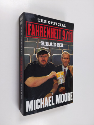 Michael Moore : The Official Fahrenheit 9/11 Reader