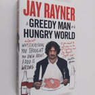 Jay Rayner : A greedy man in a hungry world : why (almost... - pikkukuva 1