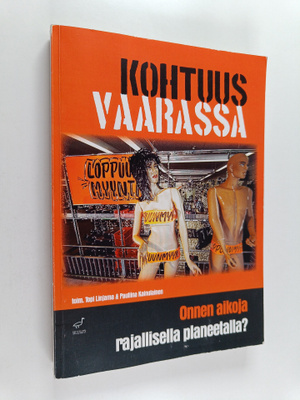 Kohtuus vaarassa : onnen aikoja rajallisella planeetalla?
