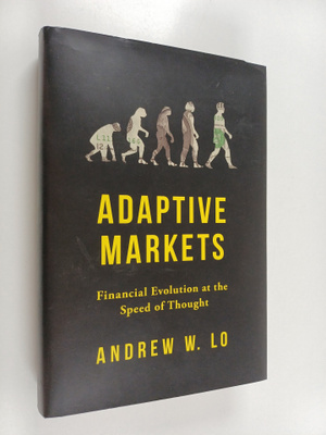 Andrew W. Lo : Adaptive markets : financial evolution at ...