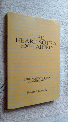 The Heart Sutra Explained. Indian and Tibetan commentaries