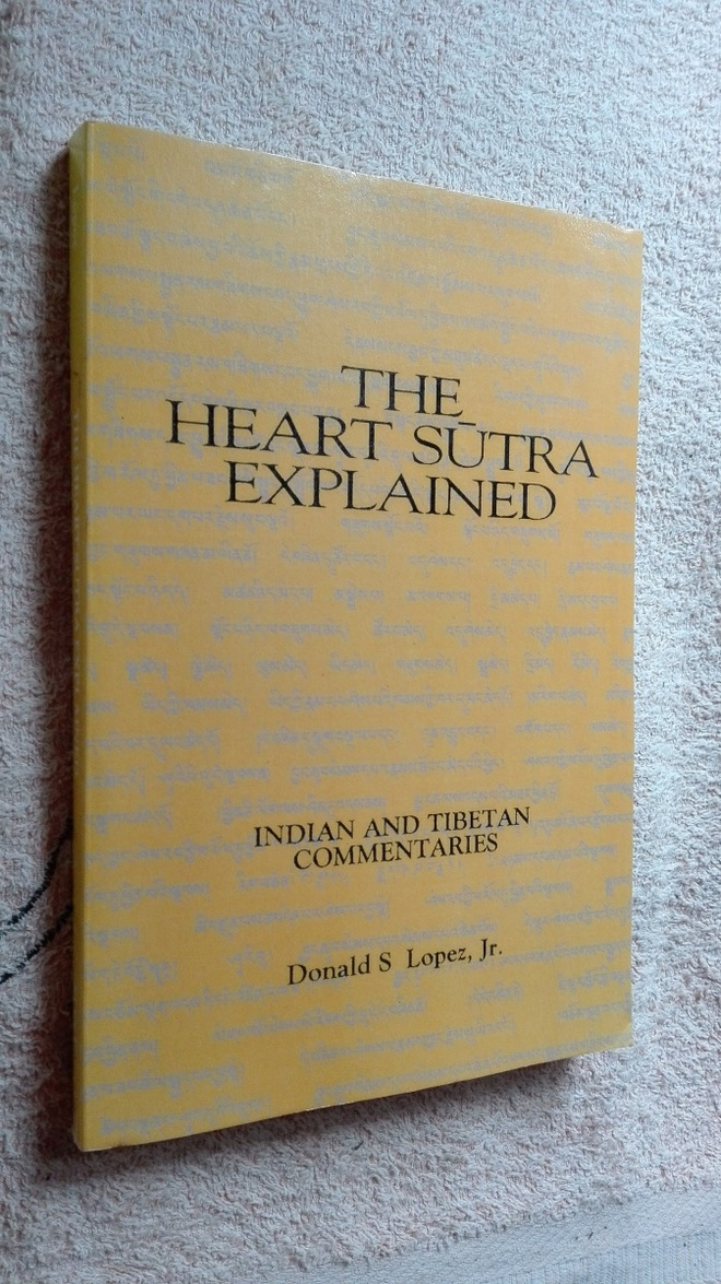 The Heart Sutra Explained. Indian and Tibetan commentaries