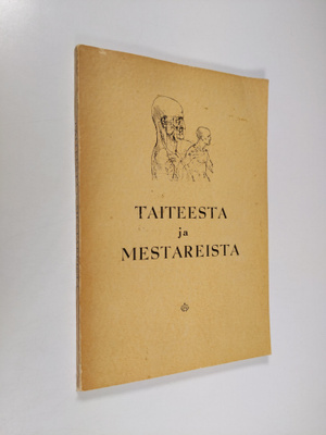 W. K. Latvala : Taiteesta ja mestareista : välähdyksiä ta...