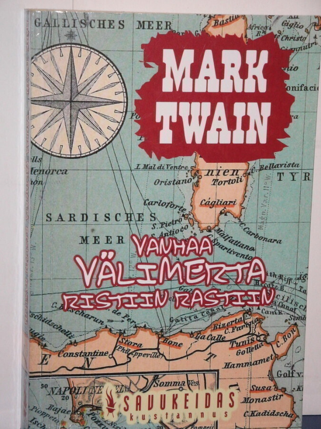 Mark Twain : VANHAA VÄLIMERTA RISTIIN RASTIIN