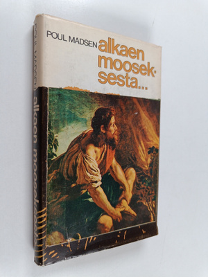Poul Madsen : Alkaen Mooseksesta... : näköala Raamatun ki...