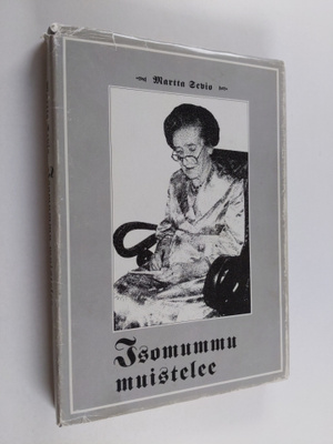 Martta Sevio : Isomummo muistelee