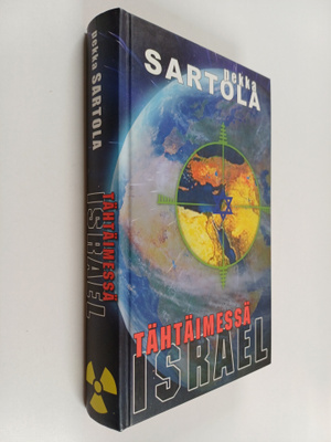 Pekka Sartola : Tähtäimessä Israel : Lähi-itä polttopiste...