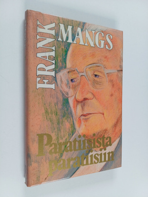 Frank Mangs : Paratiisista paratiisiin : Frank Mangsin mu...