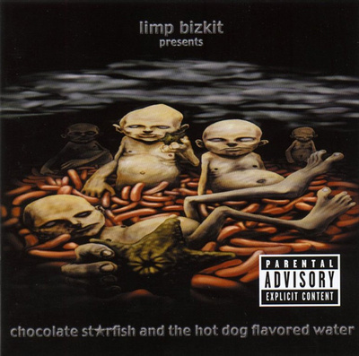 LIMP BIZKIT : Chocolate starfish and the hot dog flavored