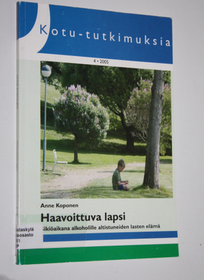 Anne Koponen : Haavoittuva lapsi : sikiöaikana alkoholill...