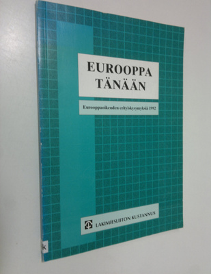 Eurooppa tänään : eurooppaoikeuden erityiskysymyksiä 1992