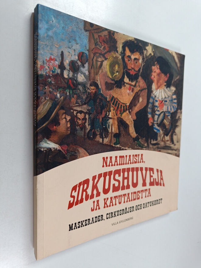 Naamiaisia, sirkushuveja ja katutaidetta = Maskerader, ci...