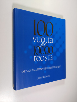 Juhani Niemi : 100 vuotta ja 10000 teosta : Kariston kust...
