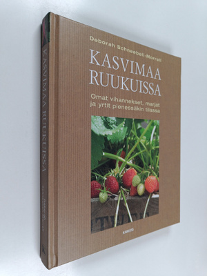 Deborah Schneebeli-Morrell : Kasvimaa ruukuissa : omat vi...