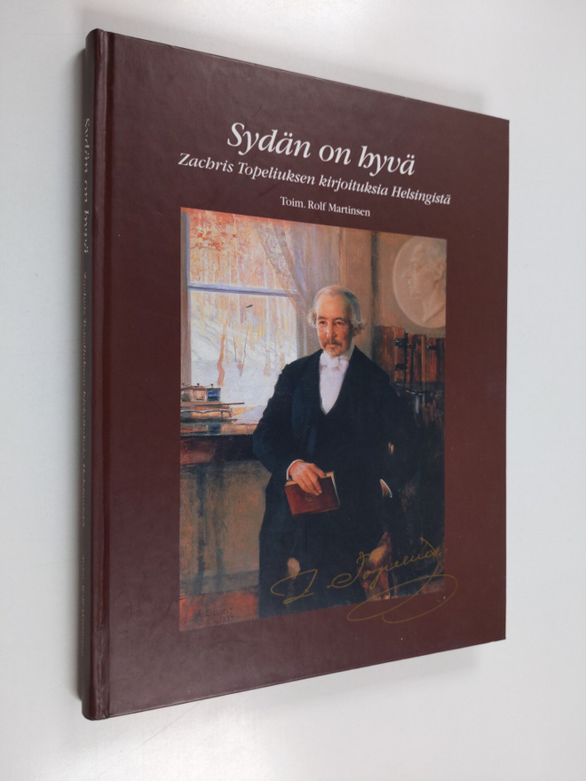 Zacharias Topelius : Sydän on hyvä : Zachris Topeliuksen ...
