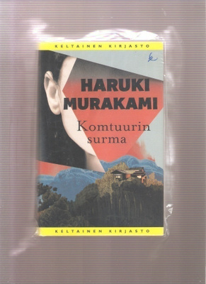 Murakami, Haruki: Komtuurin surma, Tammi [2018], skp, K4 +