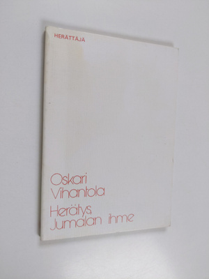 Oskari Vihantola : Herätys, Jumalan ihme