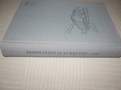 Kemin lyseo ja lukio 1897 -1997 - Kemin lyseon ja lukion