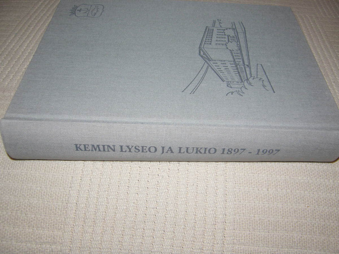 Kemin lyseo ja lukio 1897 -1997 - Kemin lyseon ja lukion