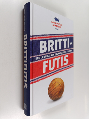 Saku-Pekka Sundelin : Brittifutis : Englantilaisen jalkap...