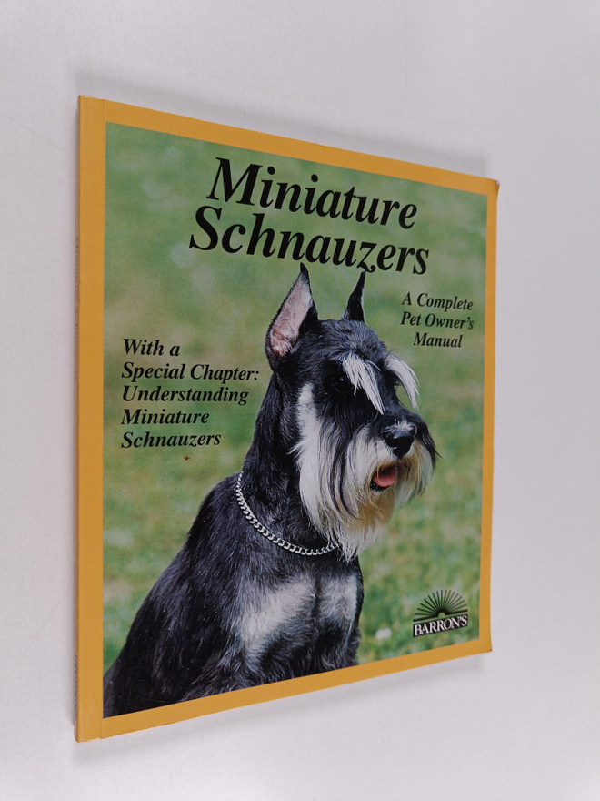 Karla S. Rugh : Miniature Schnauzers - A complete pet owe...