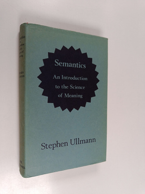 Stephen Ullmann : Semantics - An Introduction to the Scie...